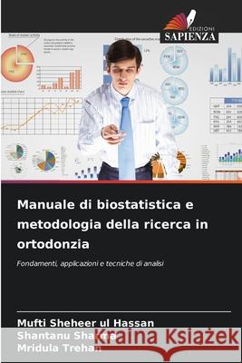 Manuale di biostatistica e metodologia della ricerca in ortodonzia Mufti Shehee Shantanu Sharma Mridula Trehan 9786207704552 Edizioni Sapienza - książka