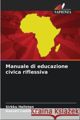Manuale di educazione civica riflessiva Sirkku Hellsten Azaveli Lwaitama 9786207532278 Edizioni Sapienza - książka