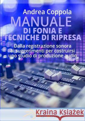 Manuale di Fonia e Tecniche di Ripresa Coppola, Andrea 9780244948450 Lulu.com - książka