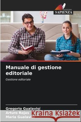 Manuale di gestione editoriale Gualavisi, Gregorio, Rojas, Arturo, Gualavisí, Maria 9786209409301 Edizioni Sapienza - książka