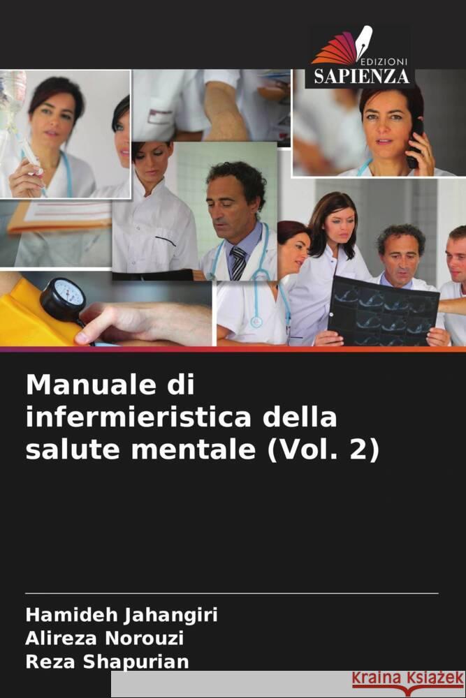 Manuale di infermieristica della salute mentale (Vol. 2) Jahangiri, Hamideh, Norouzi, Alireza, Shapurian, Reza 9786206500827 Edizioni Sapienza - książka