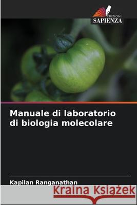 Manuale di laboratorio di biologia molecolare Kapilan Ranganathan 9786209283680 Edizioni Sapienza - książka