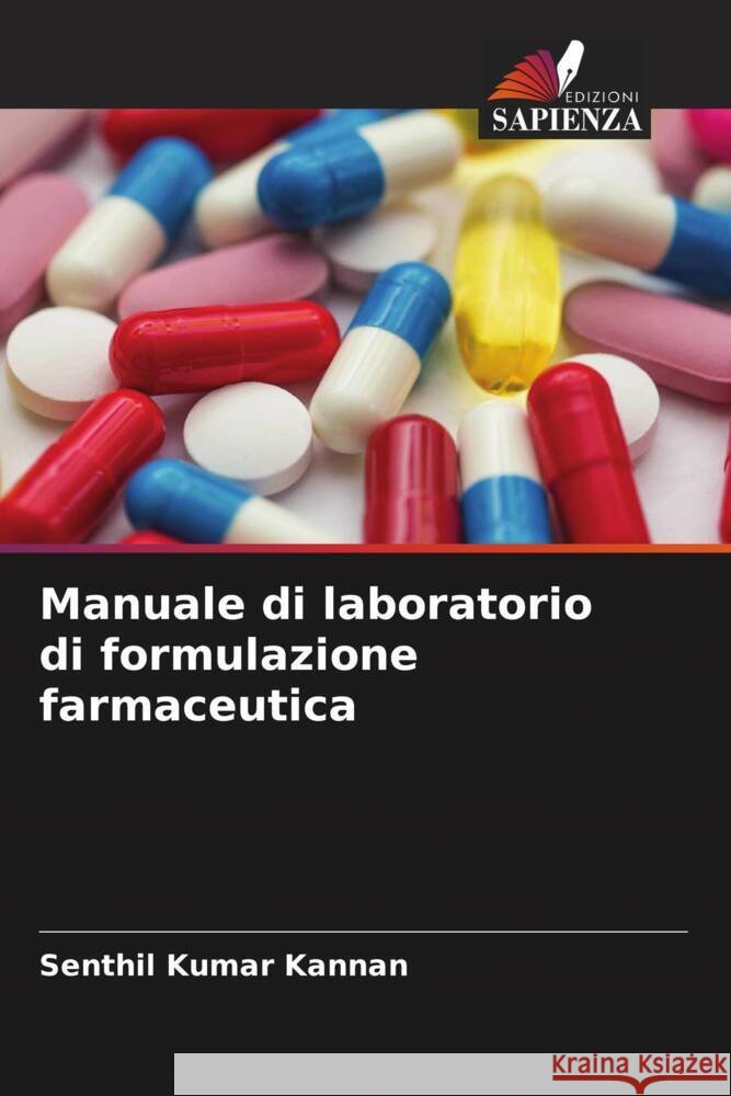 Manuale di laboratorio di formulazione farmaceutica Kannan, Senthil Kumar 9786205017944 Edizioni Sapienza - książka
