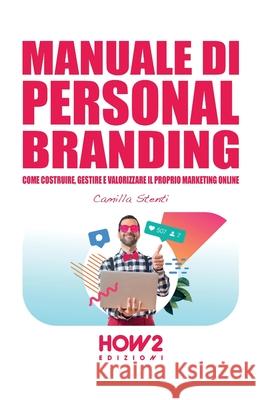 Manuale Di Personal Branding Camilla Stenti 9788893054447 How2 Edizioni - książka