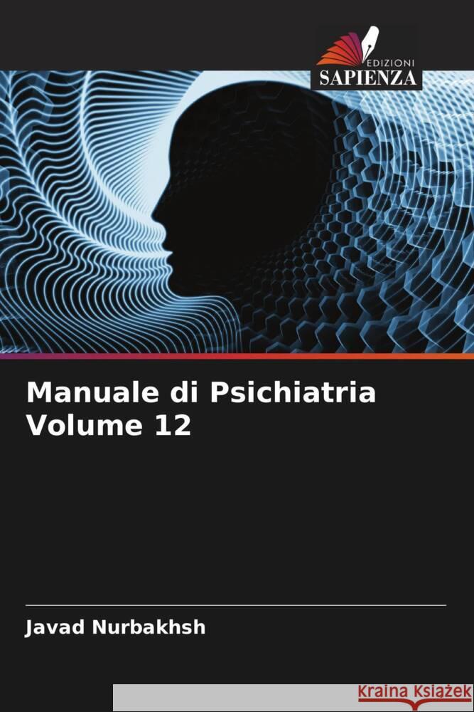 Manuale di Psichiatria Volume 12 Nurbakhsh, Javad 9786205548639 Edizioni Sapienza - książka
