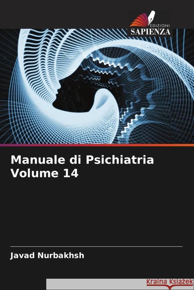 Manuale di Psichiatria Volume 14 Nurbakhsh, Javad, Weiss, James M.A., Jahangiri, Hamideh 9786205125793 Edizioni Sapienza - książka
