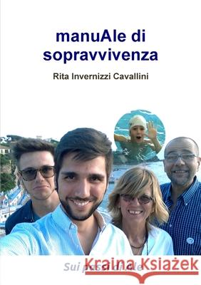 manuAle di sopravvivenza Rita Invernizzi Cavallini 9781326881375 Lulu.com - książka
