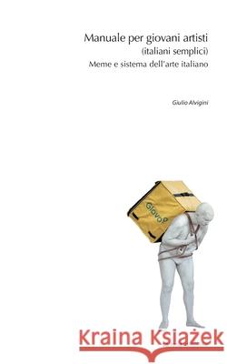 Manuale per giovani artisti (italiani semplici) Giulio Alvigini 9788874902910 Postmedia Books - książka