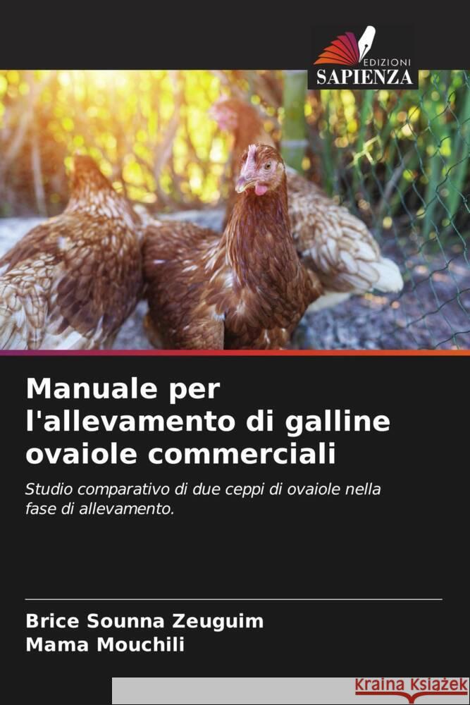 Manuale per l'allevamento di galline ovaiole commerciali Sounna Zeuguim, Brice, Mouchili, Mama 9786208217365 Edizioni Sapienza - książka