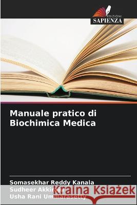 Manuale pratico di Biochimica Medica Somasekhar Reddy Kanala Sudheer Akkiraju Usha Rani Ummarasetty 9786205643983 Edizioni Sapienza - książka