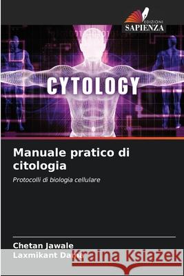 Manuale pratico di citologia Jawale, Chetan, Dama, Laxmikant 9786208849313 Edizioni Sapienza - książka