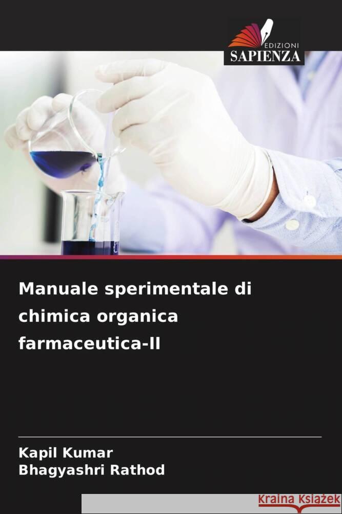 Manuale sperimentale di chimica organica farmaceutica-II Kapil Kumar Bhagyashri Rathod  9786205899052 Edizioni Sapienza - książka