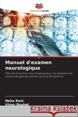 Manuel d'examen neurologique Neha Rani Vinay Baghel 9786207889723 Editions Notre Savoir - książka