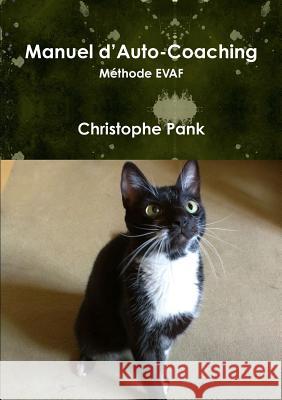 Manuel dÕAuto-Coaching / MZthode EVAF Christophe Pank 9780244632045 Lulu.com - książka