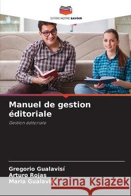 Manuel de gestion ?ditoriale Gregorio Gualavisi Arturo Rojas Maria Gualavis? 9786209578533 Editions Notre Savoir - książka