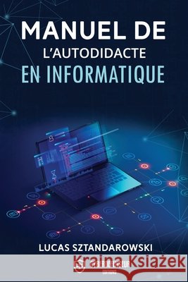 Manuel de l'autodidacte en informatique Lucas Sztandarowski 9780244878016 Editions Cyberdefenseur - książka