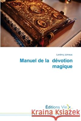 Manuel de la dévotion magique Lordimy Julmeus 9786139590278 Editions Vie - książka