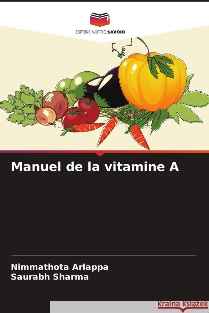 Manuel de la vitamine A Arlappa, Nimmathota, Sharma, Saurabh 9786206941651 Editions Notre Savoir - książka