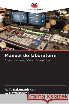 Manuel de laboratoire A. T. Rajamanickam G. Gowrisankar 9786205865798 Editions Notre Savoir - książka