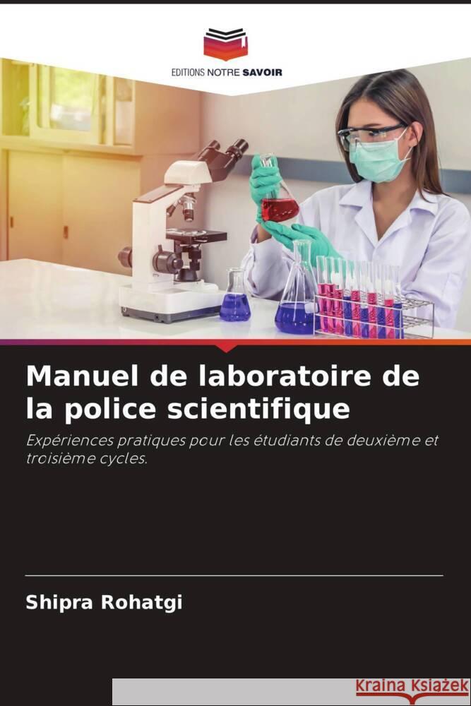 Manuel de laboratoire de la police scientifique Rohatgi, Shipra 9786204810980 Editions Notre Savoir - książka