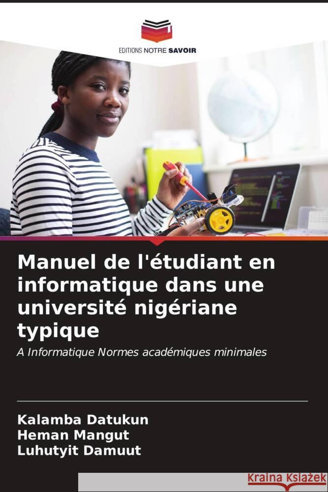 Manuel de l'?tudiant en informatique dans une universit? nig?riane typique Kalamba Datukun Heman Mangut Luhutyit Damuut 9786206645573 Editions Notre Savoir - książka