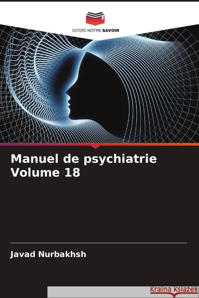 Manuel de psychiatrie Volume 18 Nurbakhsh, Javad, Kolb, Lawrence C., Jahangiri, Hamideh 9786205133477 Editions Notre Savoir - książka