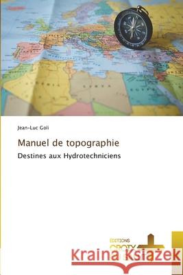 Manuel de topographie Jean-Luc Goli 9786203841480 Ditions Croix Du Salut - książka