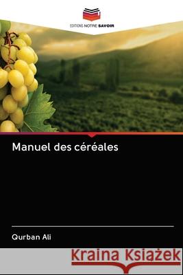 Manuel des céréales Qurban Ali 9786203000696 Editions Notre Savoir - książka