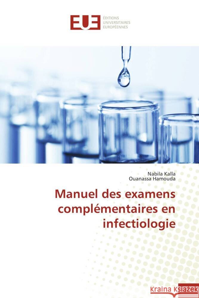 Manuel des examens compl?mentaires en infectiologie Nabila Kalla Ouanassa Hamouda 9786206725565 Editions Universitaires Europeennes - książka