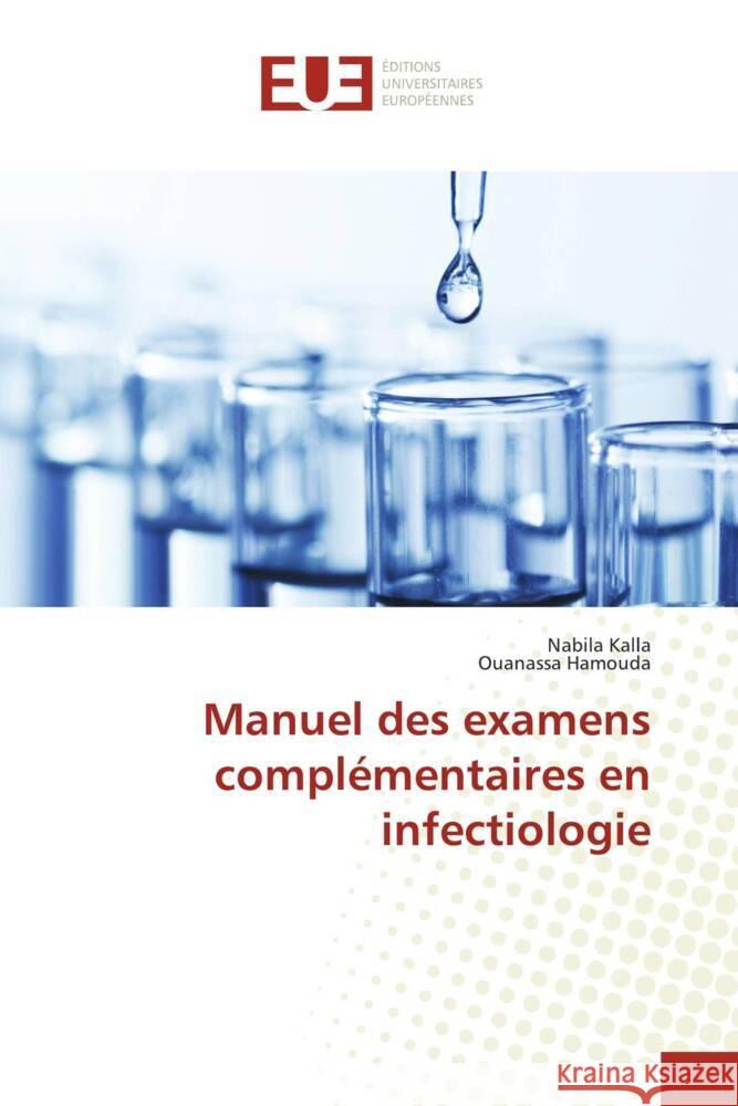 Manuel des examens compl?mentaires en infectiologie Nabila Kalla Ouanassa Hamouda 9786206725565 Editions Universitaires Europeennes - książka