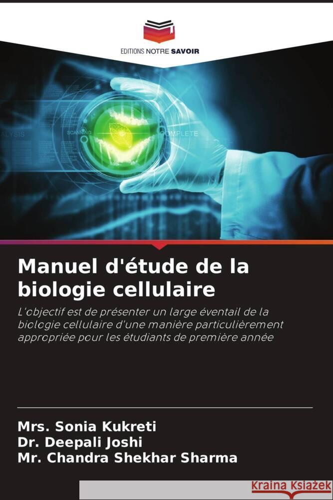 Manuel d'étude de la biologie cellulaire Kukreti, Mrs. Sonia, Joshi, Dr. Deepali, Sharma, Mr. Chandra Shekhar 9786205251928 Editions Notre Savoir - książka