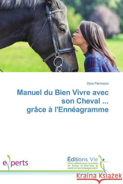 Manuel du Bien Vivre avec son Cheval ... grâce à l'Ennéagramme Pannozzo, Dora 9786139588879 Éditions Vie - książka