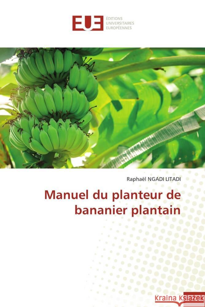 Manuel du planteur de bananier plantain NGADI  LITADI, Raphaël 9786206727521 Éditions universitaires européennes - książka