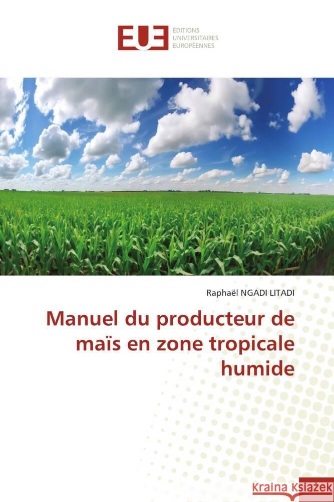 Manuel du producteur de ma?s en zone tropicale humide Rapha?l Ngad 9783841672346 Editions Universitaires Europeennes - książka