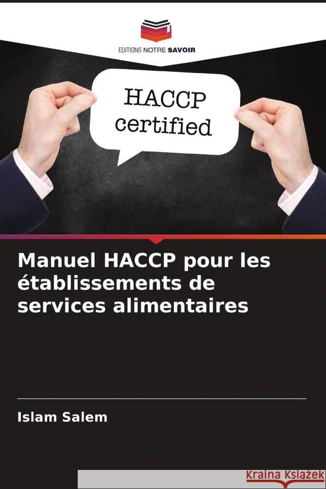 Manuel HACCP pour les ?tablissements de services alimentaires Islam Salem 9786206914044 Editions Notre Savoir - książka