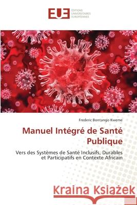 Manuel Intégré de Santé Publique Bontango Kweme, Frederic 9786202426466 Éditions universitaires européennes - książka