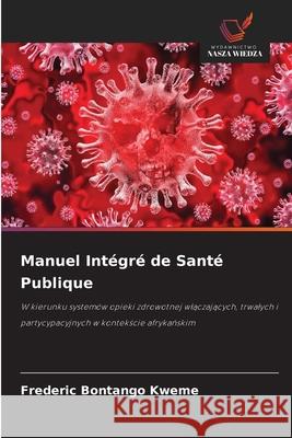 Manuel Intégré de Santé Publique Bontango Kweme, Frederic 9786209239359 Wydawnictwo Nasza Wiedza - książka