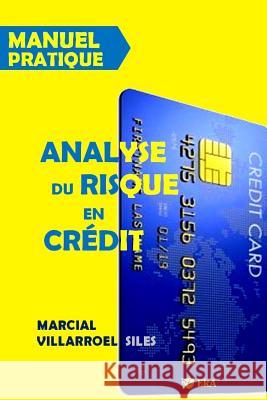 MANUEL PRATIQUE Analyse du risque de credit Villarroel Siles, Marcial 9781973296607 Independently Published - książka
