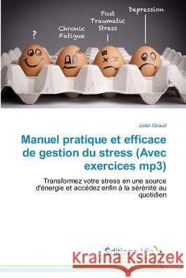 Manuel Pratique Et Efficace de Gestion Du Stress (Avec Exercices Mp3) Giraud-J 9783639484915 Omniscriptum - książka