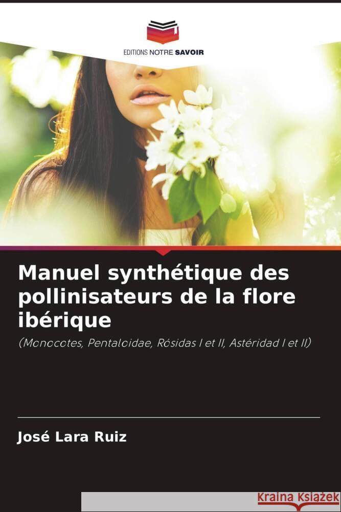 Manuel synthétique des pollinisateurs de la flore ibérique Lara Ruiz, José 9786204600796 Editions Notre Savoir - książka