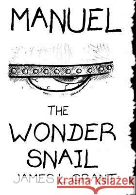 Manuel The Wonder Snail Grant, James L. 9781492942702 Createspace - książka