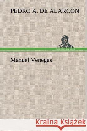 Manuel Venegas Alarcon, Pedro A. de 9783847241942 TREDITION CLASSICS - książka