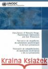 Manufacture of Narcotic Drugs, Psychotropic Substances and their Precursors : 2009 United Nations: Office on Drugs and Crime 9789210481373 United Nations
