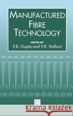 Manufactured Fibre Technology V. B. Gupta V. K. Kothari 9780412540301 Springer - książka