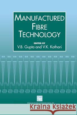 Manufactured Fibre Technology V. B. Gupta V. K. Kothari 9789401064736 Springer - książka