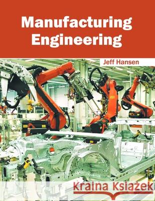 Manufacturing Engineering Jeff Hansen 9781632405418 Clanrye International - książka