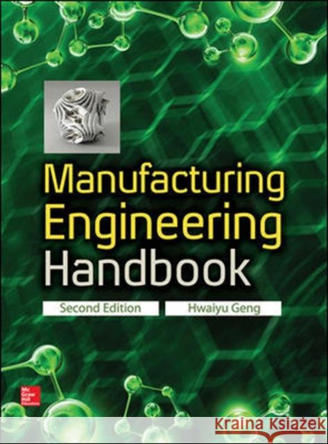 Manufacturing Engineering Handbook, Second Edition Hwaiyu Geng 9780071839778 MCGRAW-HILL Professional - książka