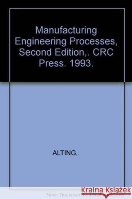 Manufacturing Engineering Processes, Second Edition, Leo Alting Alting 9780824791292 CRC - książka