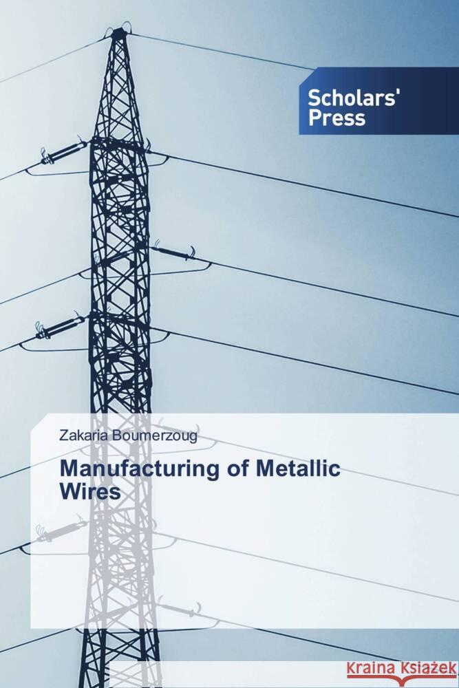 Manufacturing of Metallic Wires Boumerzoug, Zakaria 9783639769647 Scholars' Press - książka