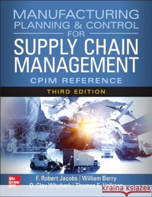 Manufacturing Planning and Control for Supply Chain Management: The CPIM Reference, Third Edition Thomas Vollmann 9781265138516 McGraw-Hill Companies - książka